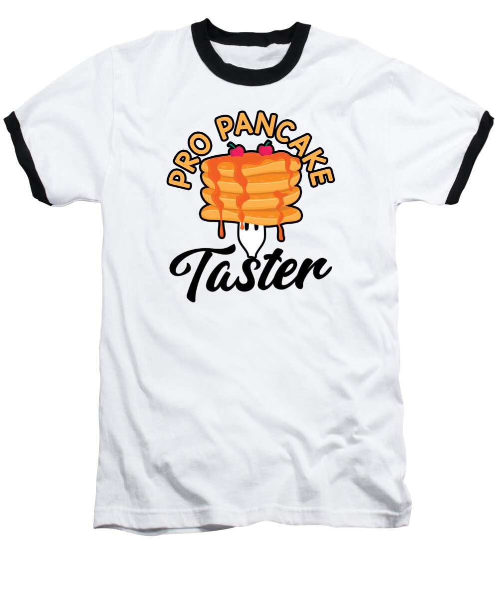 Pancake Baseball T-Shirt featuring the digital art Pancake Taster Eating Breakfast Pancake Day Pancakes #4 by Toms Tee Store