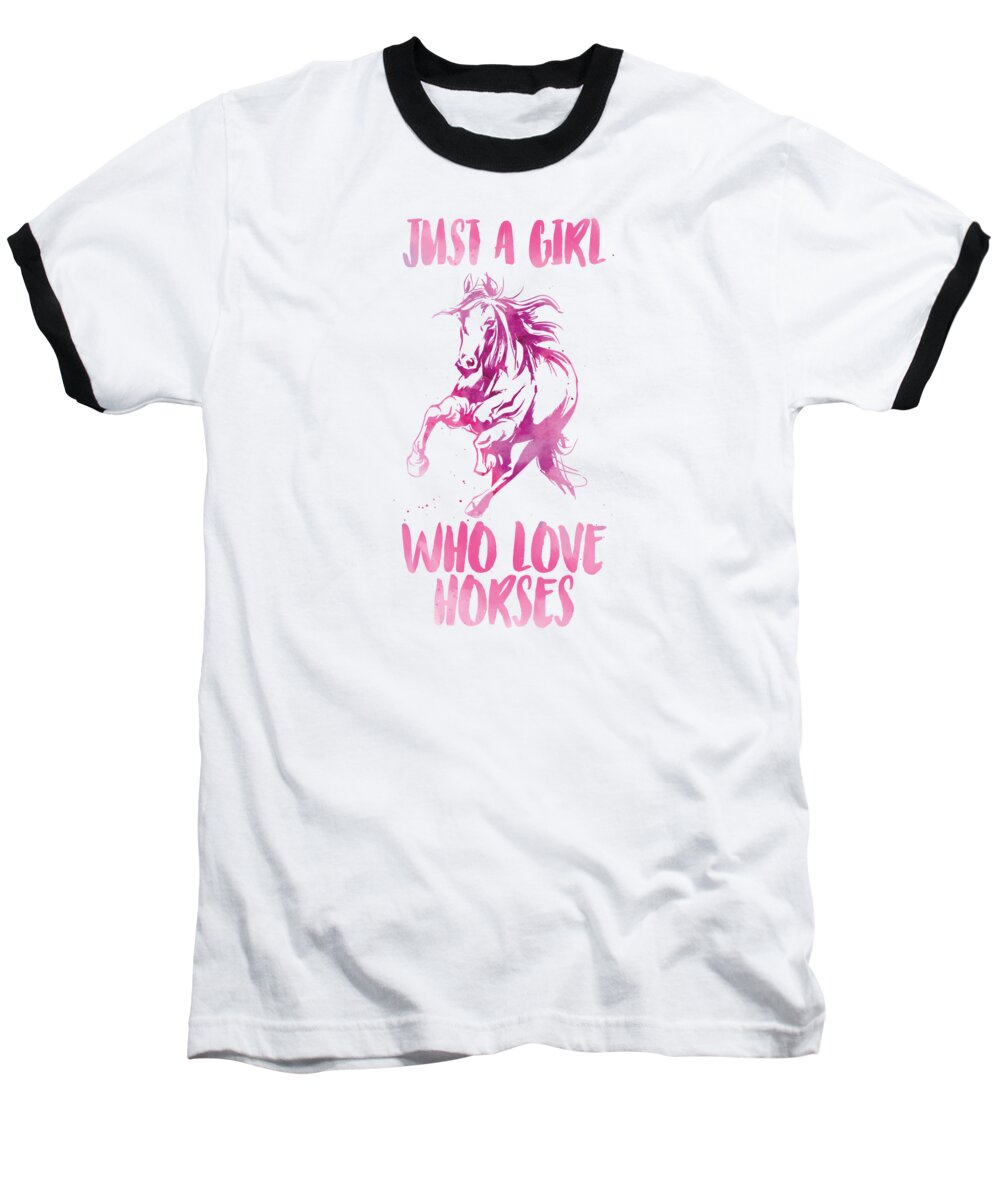 Horse Baseball T-Shirt featuring the digital art Horse Water Color Horse Girl Just A Girl Who Love Horses #6 by Toms Tee Store