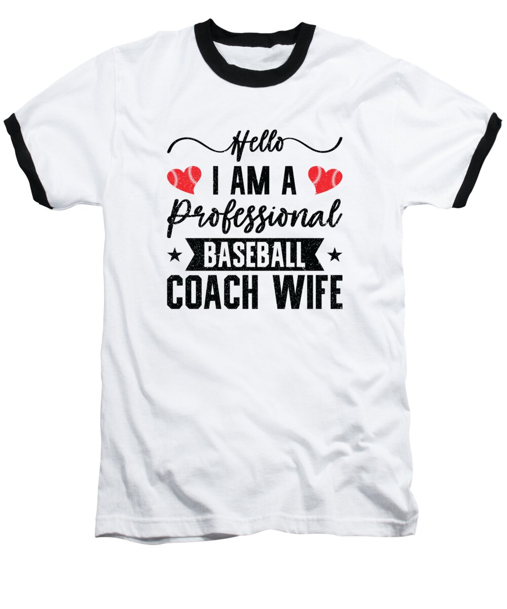 Baseball Coach Wife Baseball T-Shirt featuring the digital art Baseball Coach Wife Professional Mom Instructor #7 by Toms Tee Store