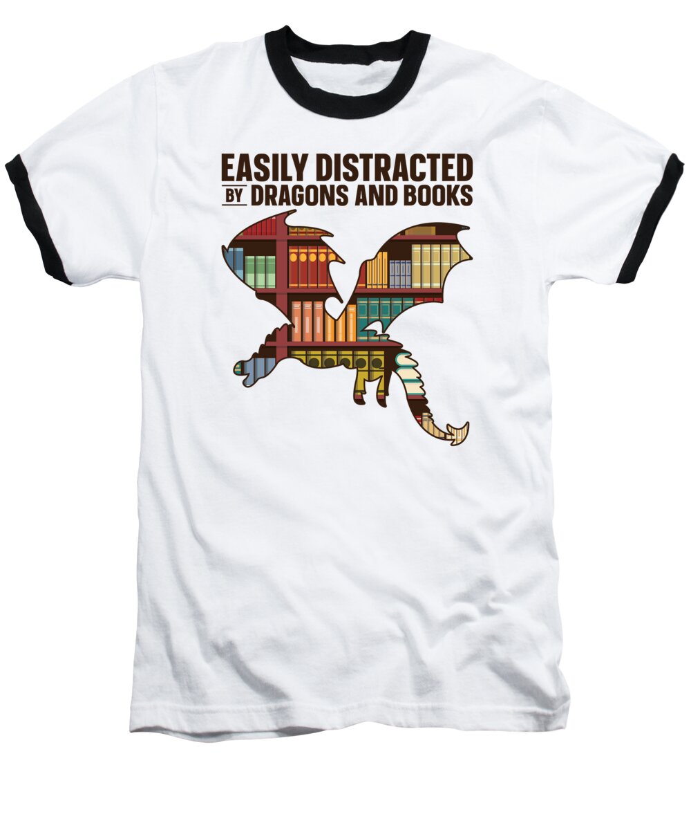 Dragon Baseball T-Shirt featuring the digital art Easily Distracted By Dragons And Books Book Nerd #8 by Toms Tee Store