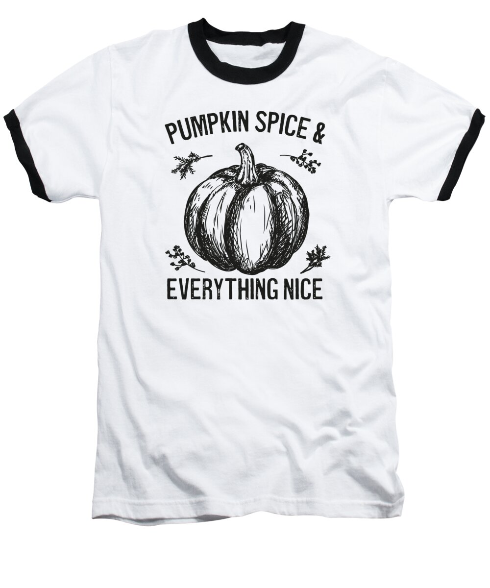 Thanksgiving Baseball T-Shirt featuring the digital art Pumpkin Spice and Everything Nice Thanksgiving Autumn #8 by Toms Tee Store