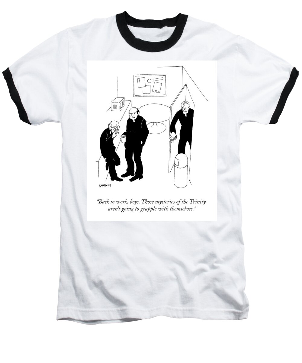back To Work Baseball T-Shirt featuring the drawing Back To Work, Boys by Dan Roe