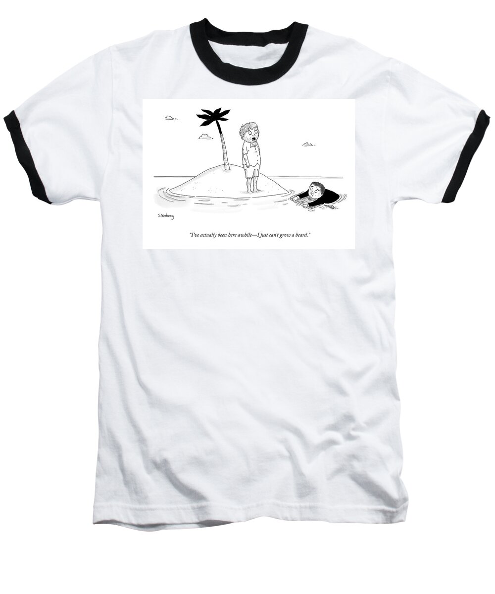 I've Actually Been Here Awhilei Just Can't Grow A Beard. Baseball T-Shirt featuring the drawing Can't Grow A Beard by Avi Steinberg