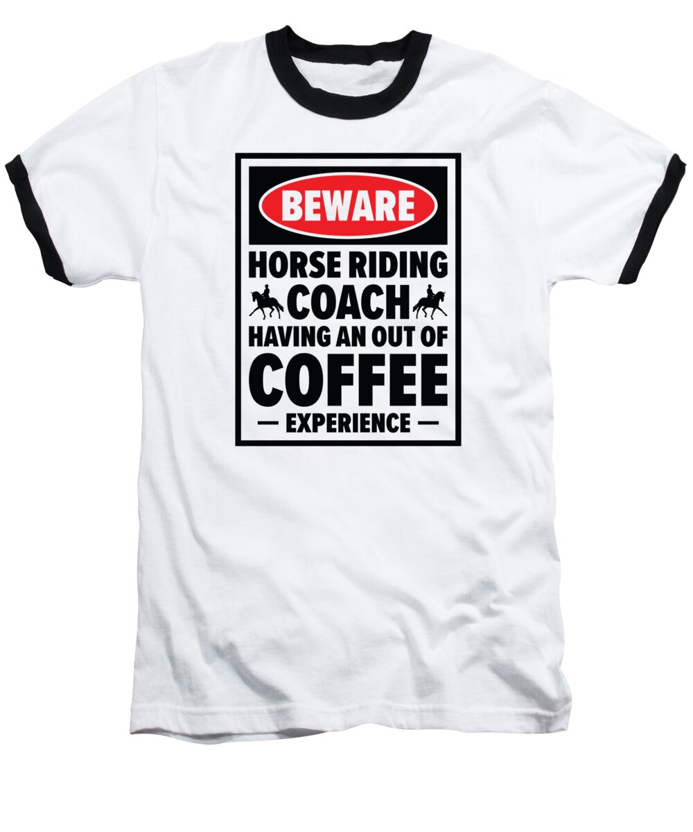 Horse Coach Baseball T-Shirt featuring the digital art Horse Riding Equestrian Coach Coffee Lover Sports Trainer by Toms Tee Store