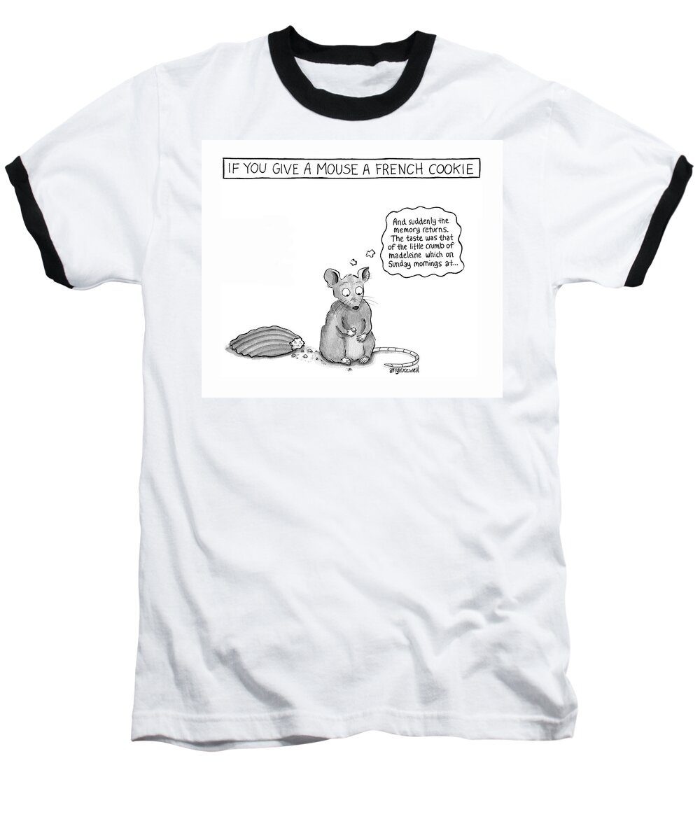 Captionless Baseball T-Shirt featuring the drawing If You Give a Mouse a French Cookie by Amy Kurzweil