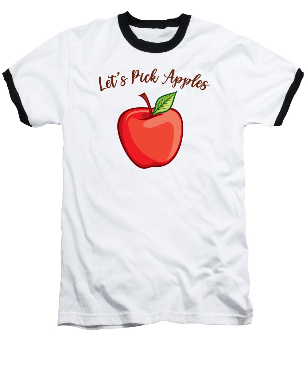 Apple Harvest Baseball T-Shirt featuring the digital art Lets Pick Apples Apple Harvest Fruits by Toms Tee Store