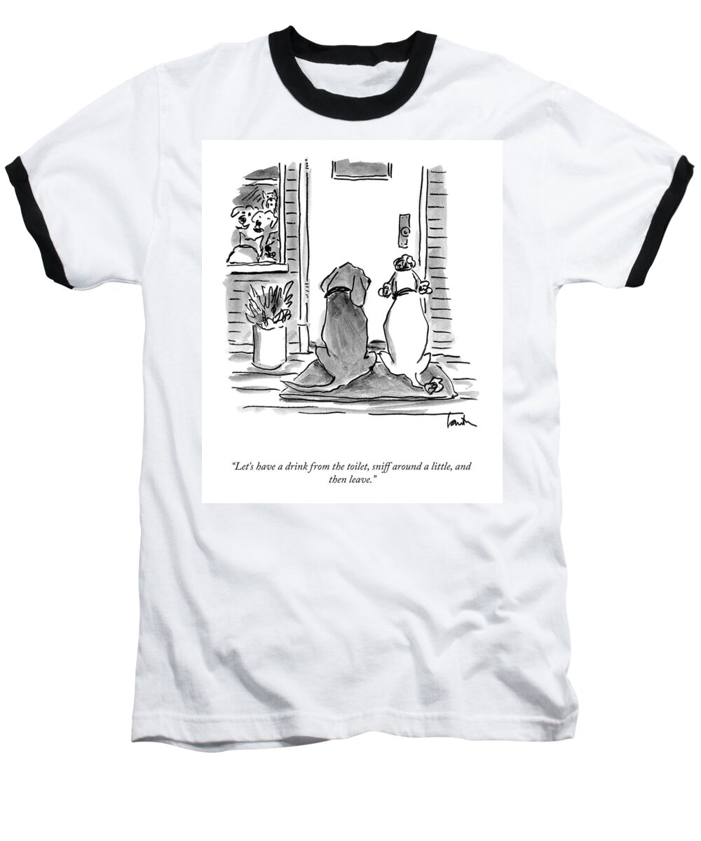 Let's Have A Drink From The Toilet Baseball T-Shirt featuring the drawing Let's Sniff Around A Little by Mary Lawton