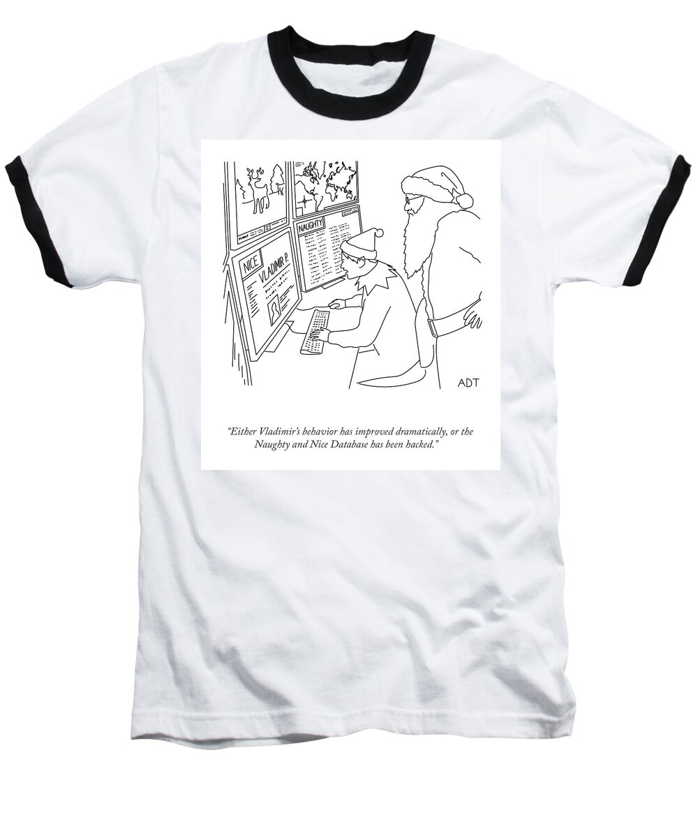 Either Vladimir's Behavior Has Improved Dramatically Or The Naughty And Nice Database Has Been Hacked. Baseball T-Shirt featuring the drawing The Naughty And Nice Database by Adam Douglas Thompson