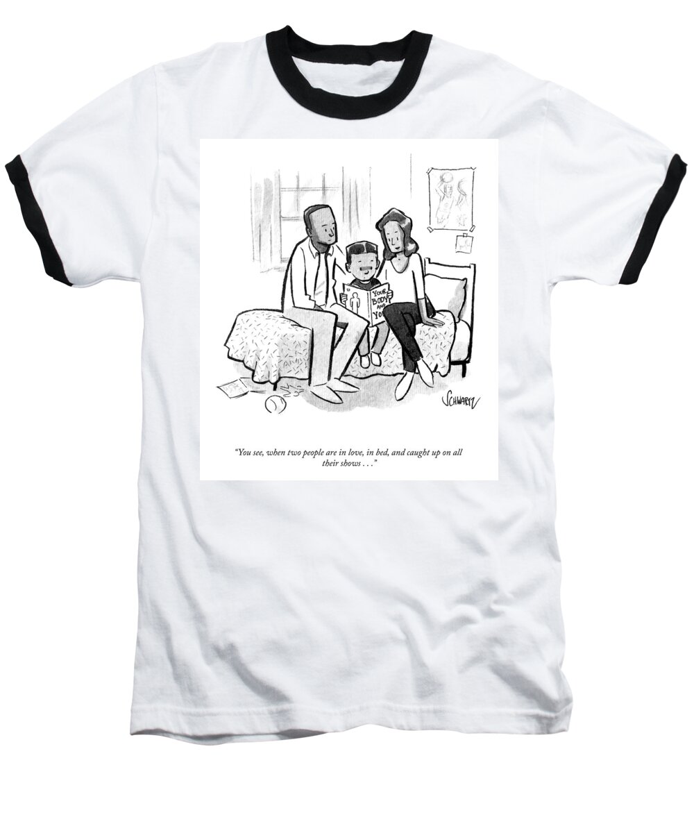 you See Baseball T-Shirt featuring the drawing When Two People Are In Love by Benjamin Schwartz