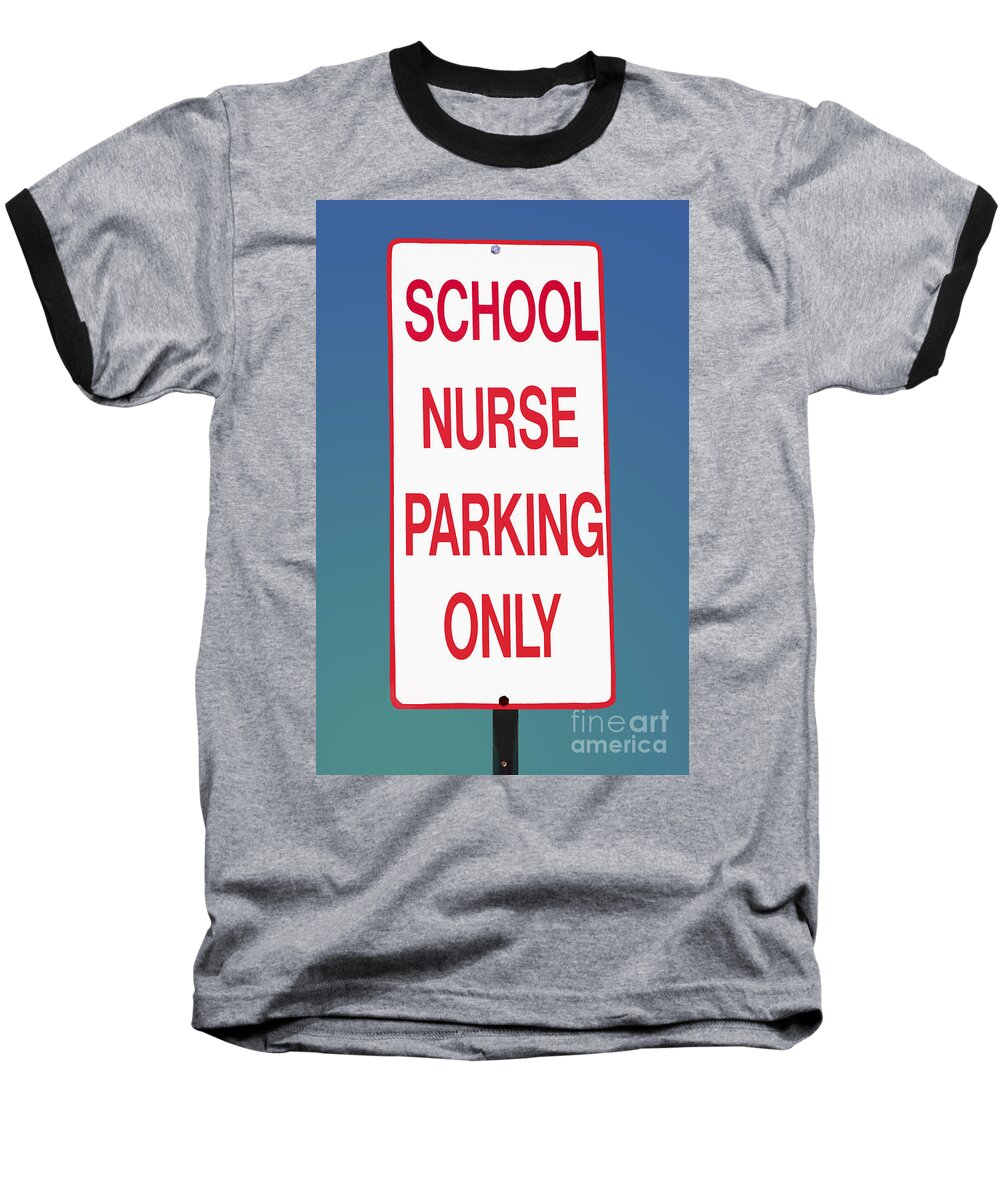 Nurse Baseball T-Shirt featuring the photograph School Nurse Parking Sign by Phil Cardamone