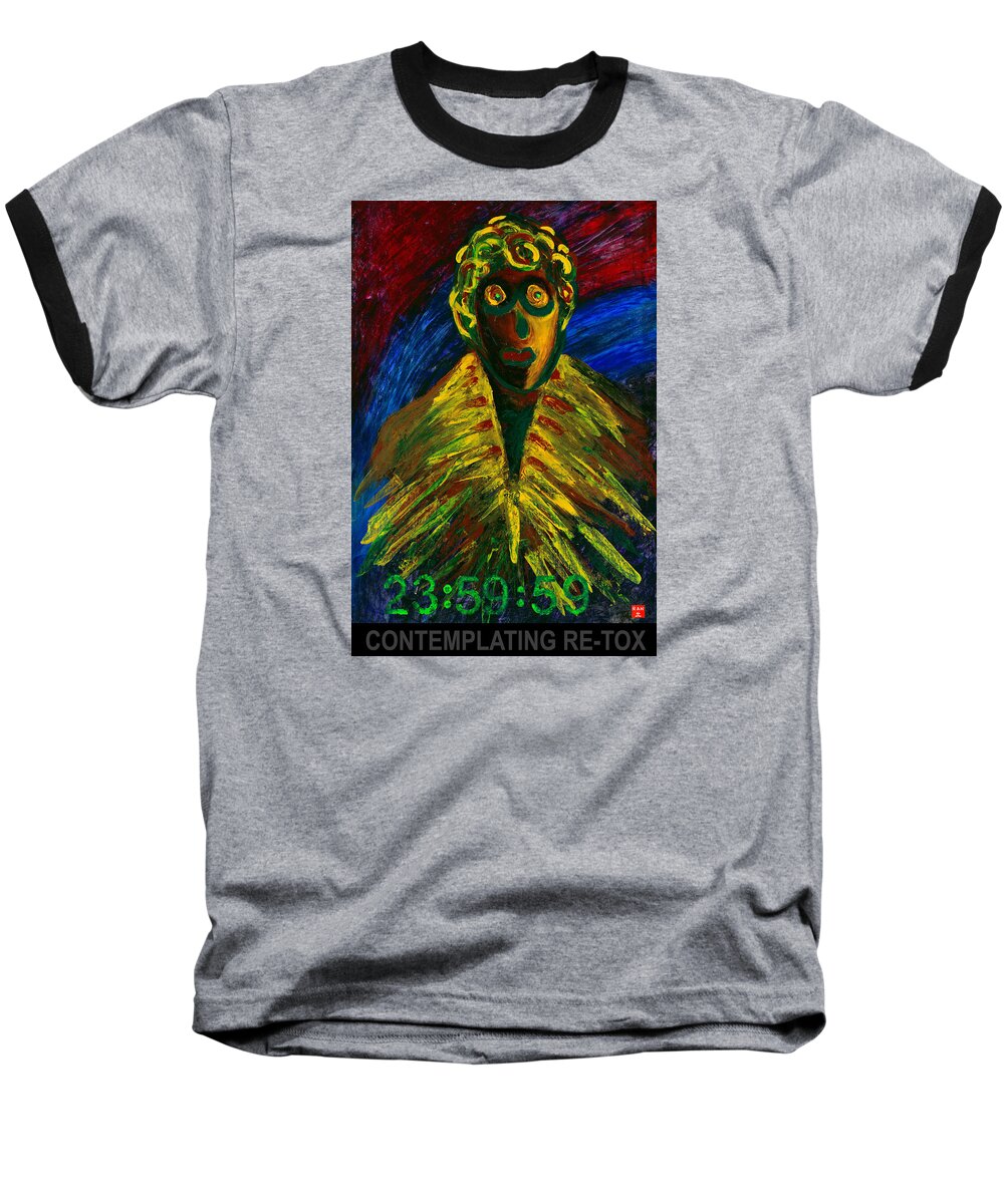 Pop Art Baseball T-Shirt featuring the painting Contemplating Re-Tox by Ran Andrews