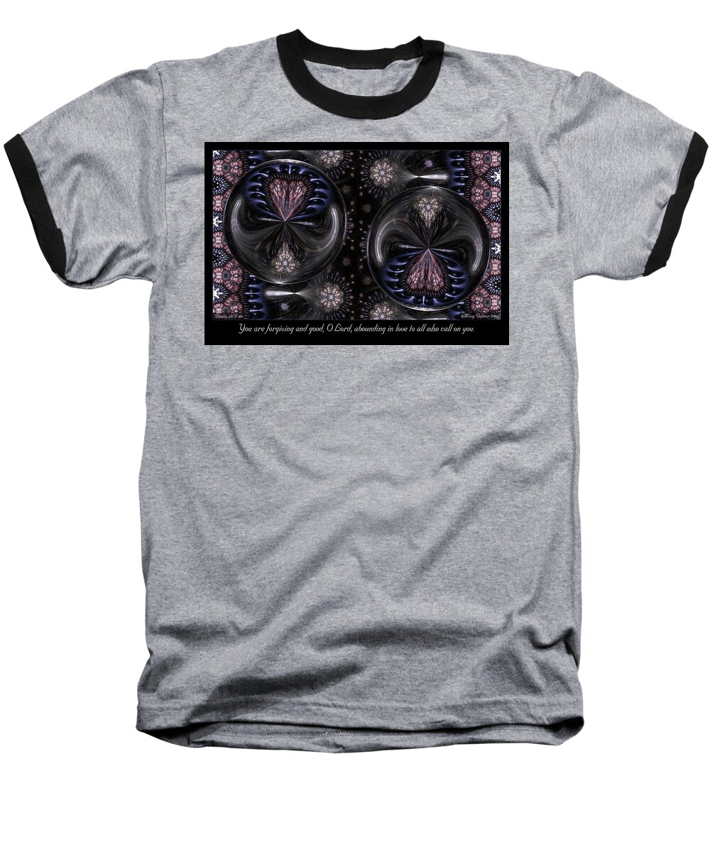 Fractal Baseball T-Shirt featuring the digital art Forgiving and Good by Missy Gainer