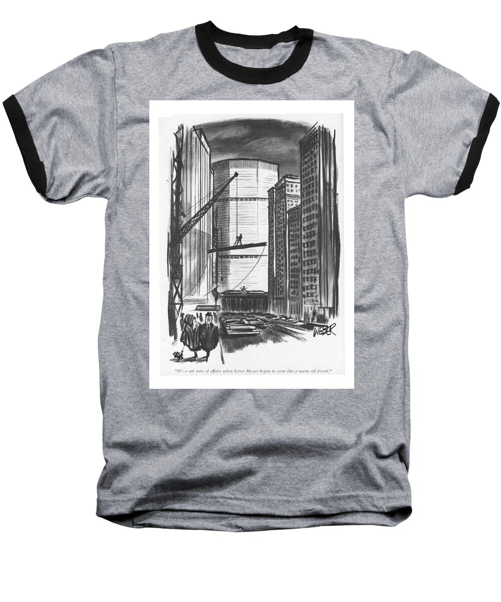 71914 Rwe Robert Weber (husband And Wife Walk Along Park Avenue Amidst Workers Building A New Building.) Along Amidst Apartment Apartments Avenue Building Buildings City Construction Conversations Development Developments Husband Life Modern New Nyc Park Urban Walk Wife Workers York Baseball T-Shirt featuring the drawing It's A Sad State Of Affairs When Lever House by Robert Weber