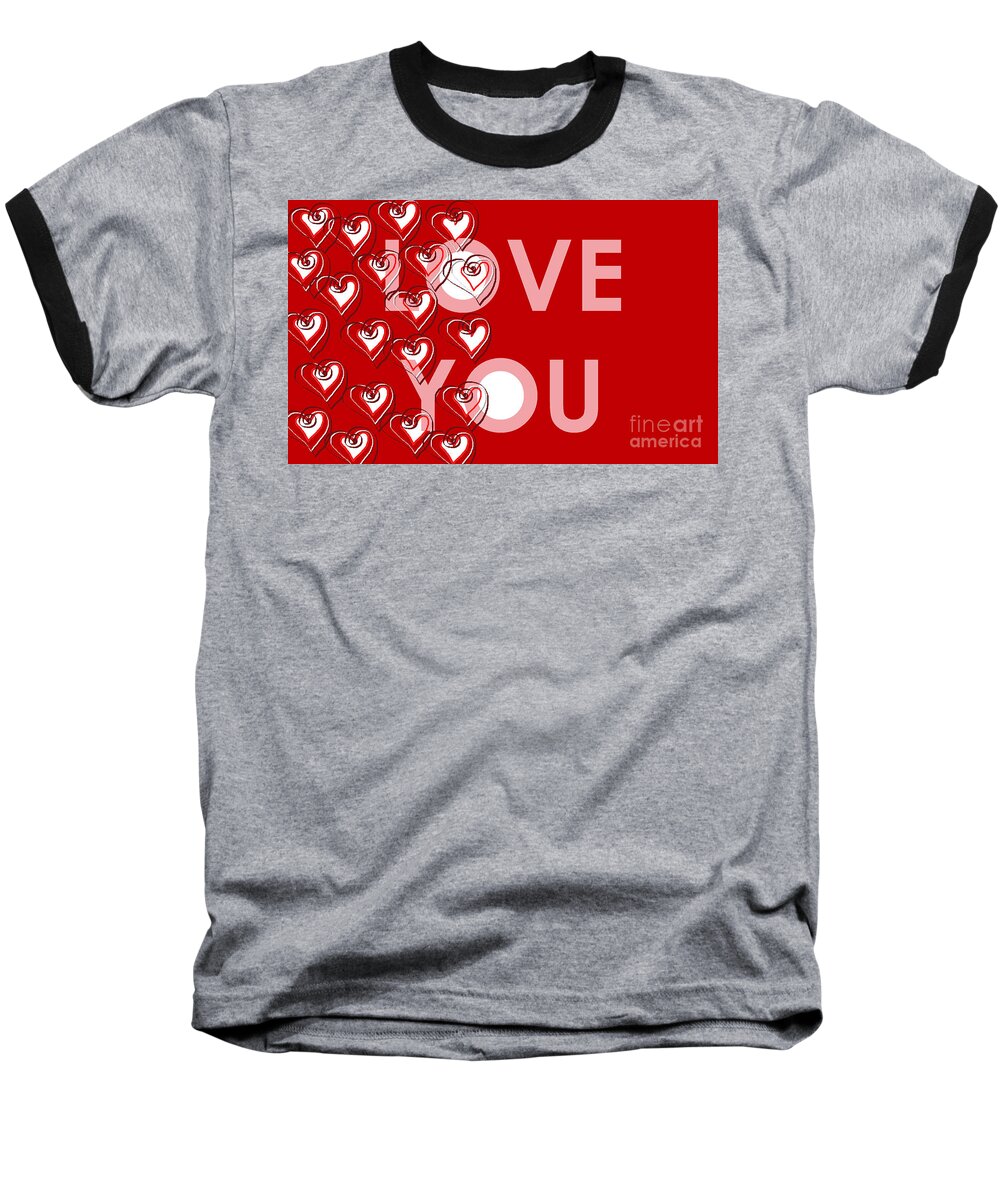 Love Baseball T-Shirt featuring the digital art Love You by Cristina Stefan
