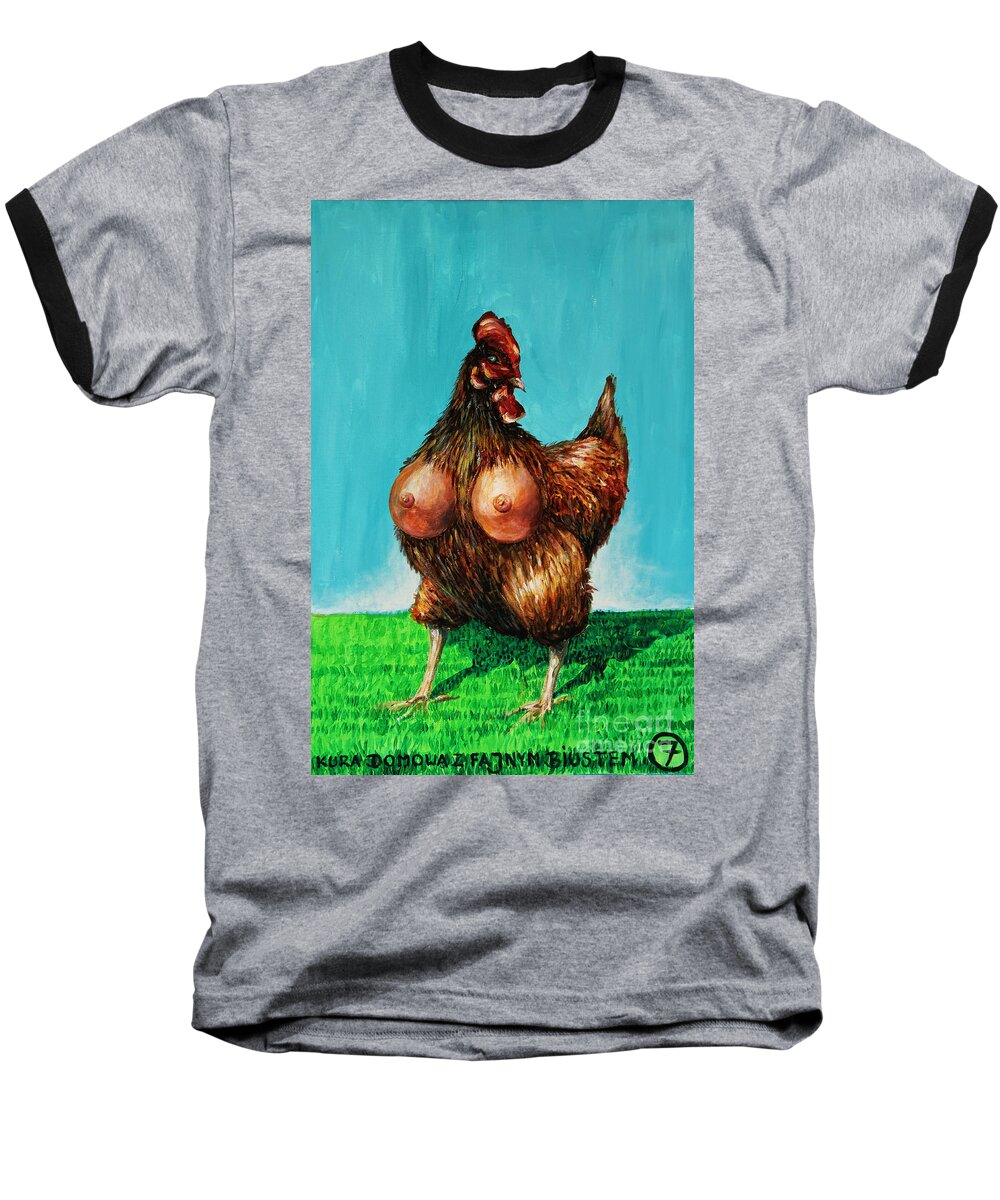 Sexy Chicken Baseball T-Shirt featuring the painting Sexy Chicken by Dariusz Orszulik