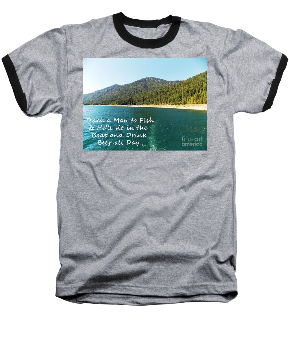 Lake Baseball T-Shirt featuring the photograph Teach a man to fish... by Bob Johnson