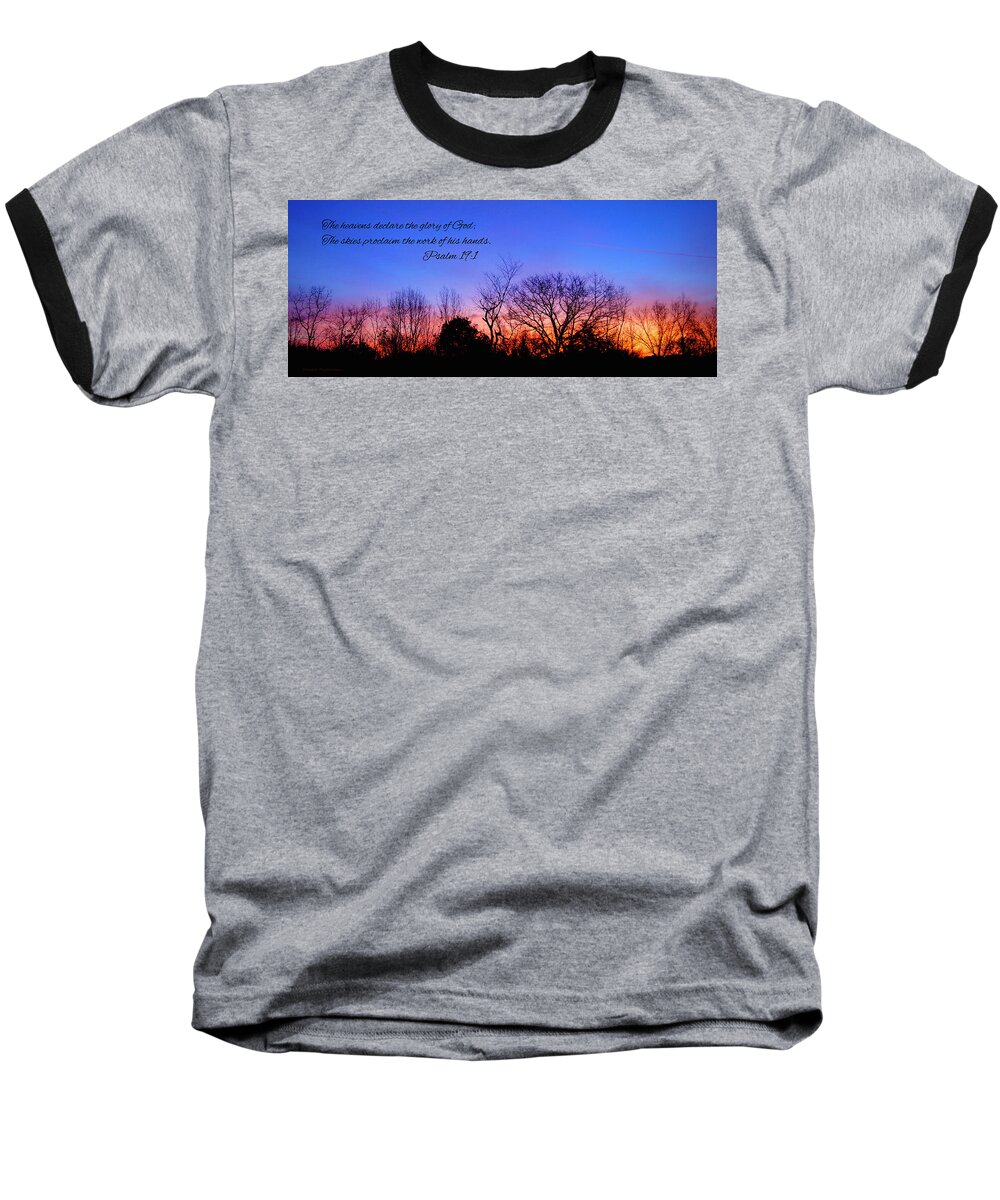 Sunrise Baseball T-Shirt featuring the photograph The Heavens Declare by Cricket Hackmann