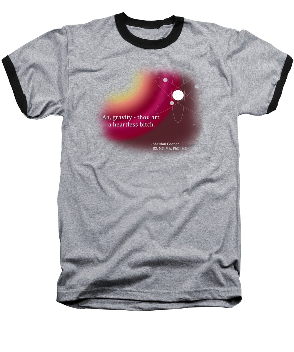 Wright Baseball T-Shirt featuring the digital art Ah, Gravity... by Paulette B Wright