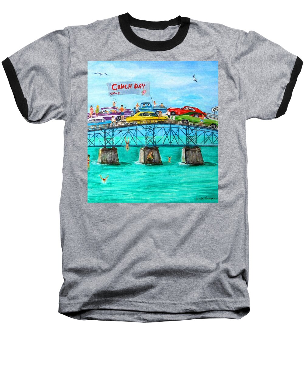 Key West Baseball T-Shirt featuring the painting Conch Day by Linda Cabrera