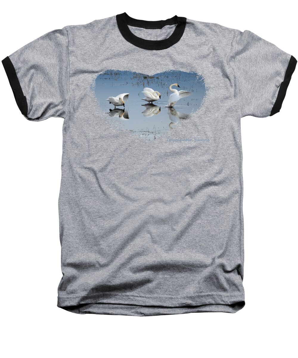 Waterfowl Baseball T-Shirt featuring the photograph Dance of the Trumpeters 4 by Whispering Peaks Photography