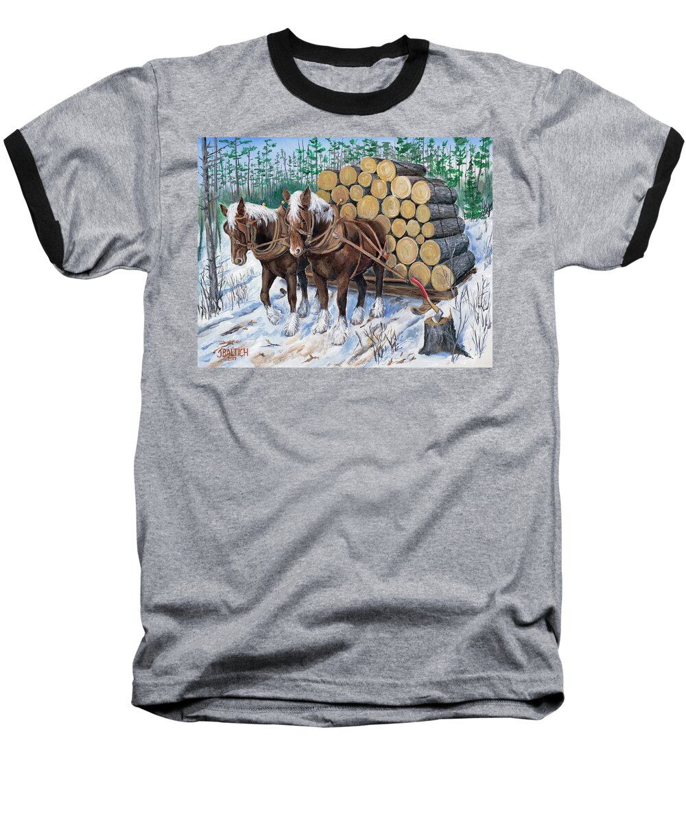 Logging Baseball T-Shirt featuring the painting Horse Log Team by Joe Baltich
