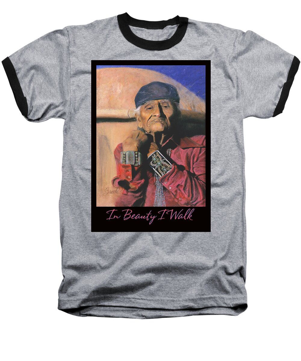 Navajo Medicine Man Baseball T-Shirt featuring the pastel In Beauty I Walk - Original Soft Pastel Art - Native American Art with Border and Title by Brooks Garten Hauschild