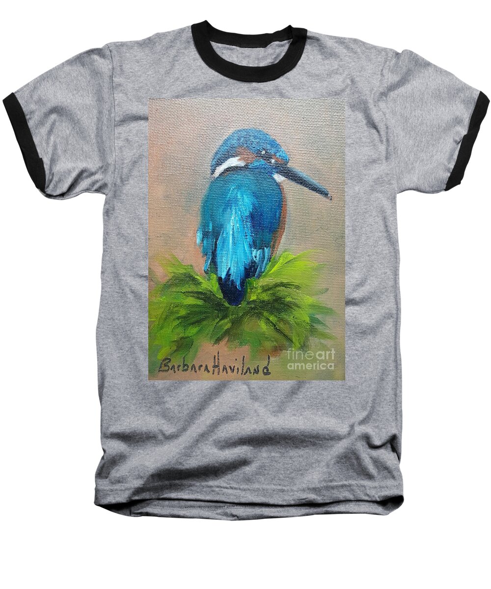 Bird Baseball T-Shirt featuring the painting Kingfisher Bird by Barbara Haviland