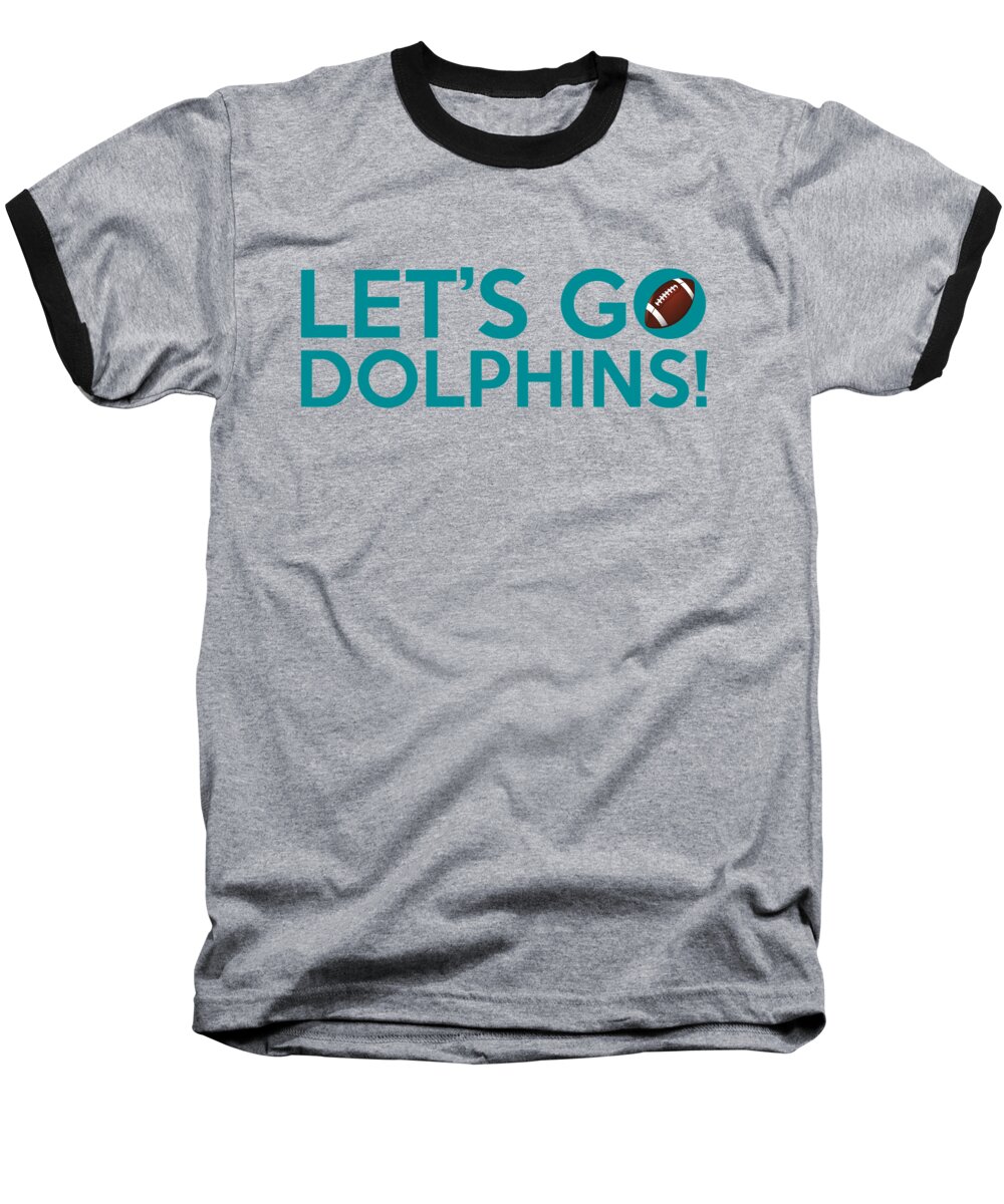 Miami Dolphins Baseball T-Shirt featuring the painting Let's Go Dolphins by Florian Rodarte