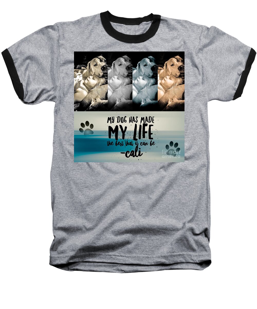 Cali Fowler Baseball T-Shirt featuring the digital art Life with my Dog by Kathy Tarochione