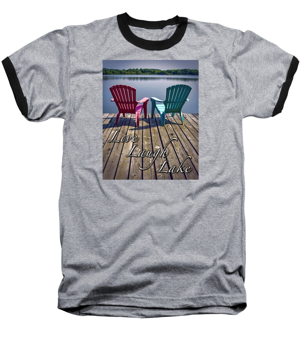 Live Baseball T-Shirt featuring the photograph Live Laugh Lake by Ken Johnson