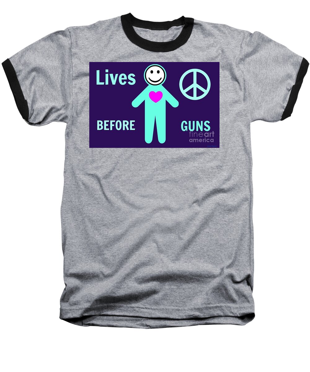Sign Baseball T-Shirt featuring the digital art Lives Before Guns by Leanne Seymour