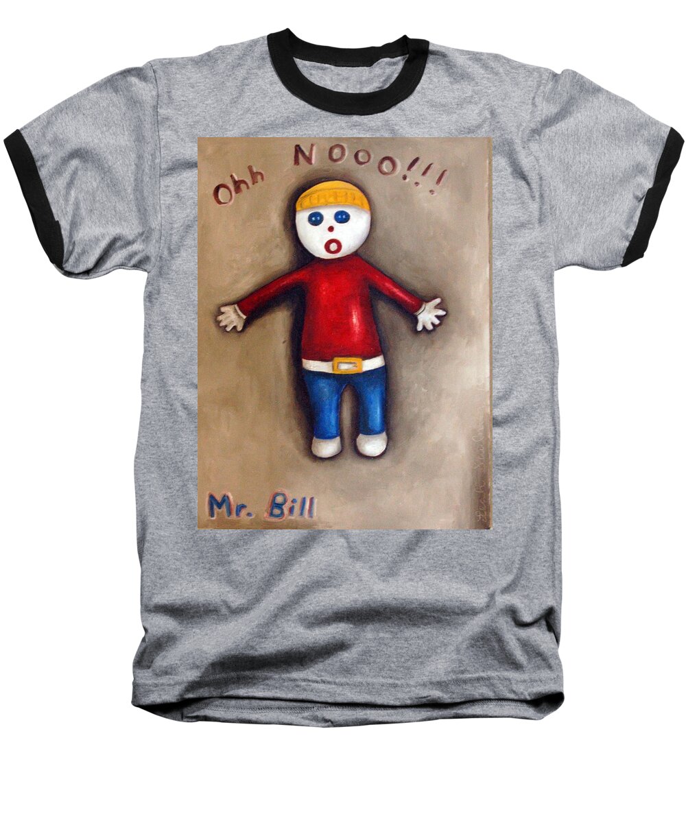 Mr.bill Baseball T-Shirt featuring the painting Mr. Bill by Leah Saulnier The Painting Maniac