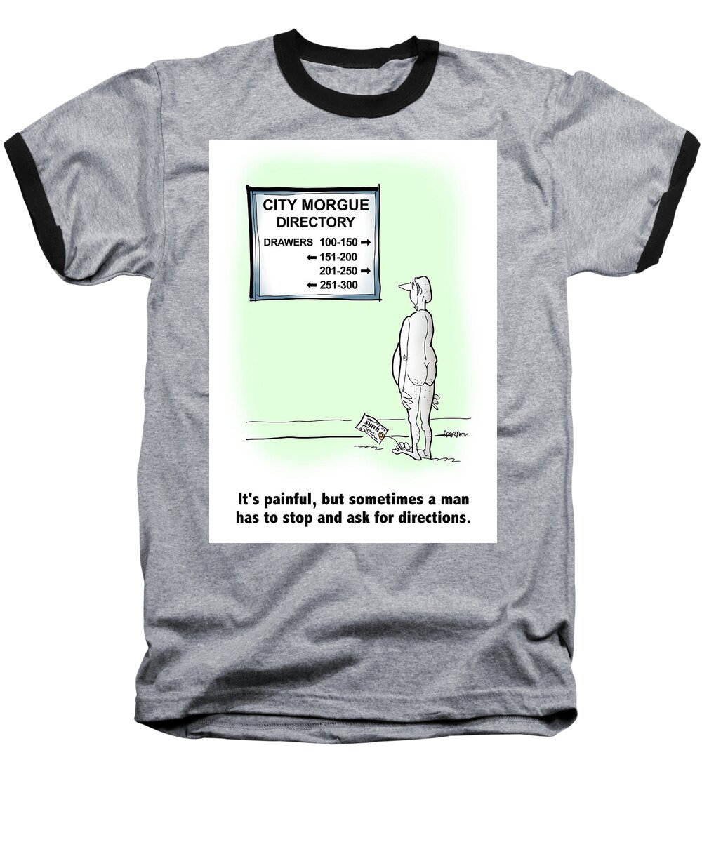 Morgue Baseball T-Shirt featuring the digital art Need Directions by Mark Armstrong