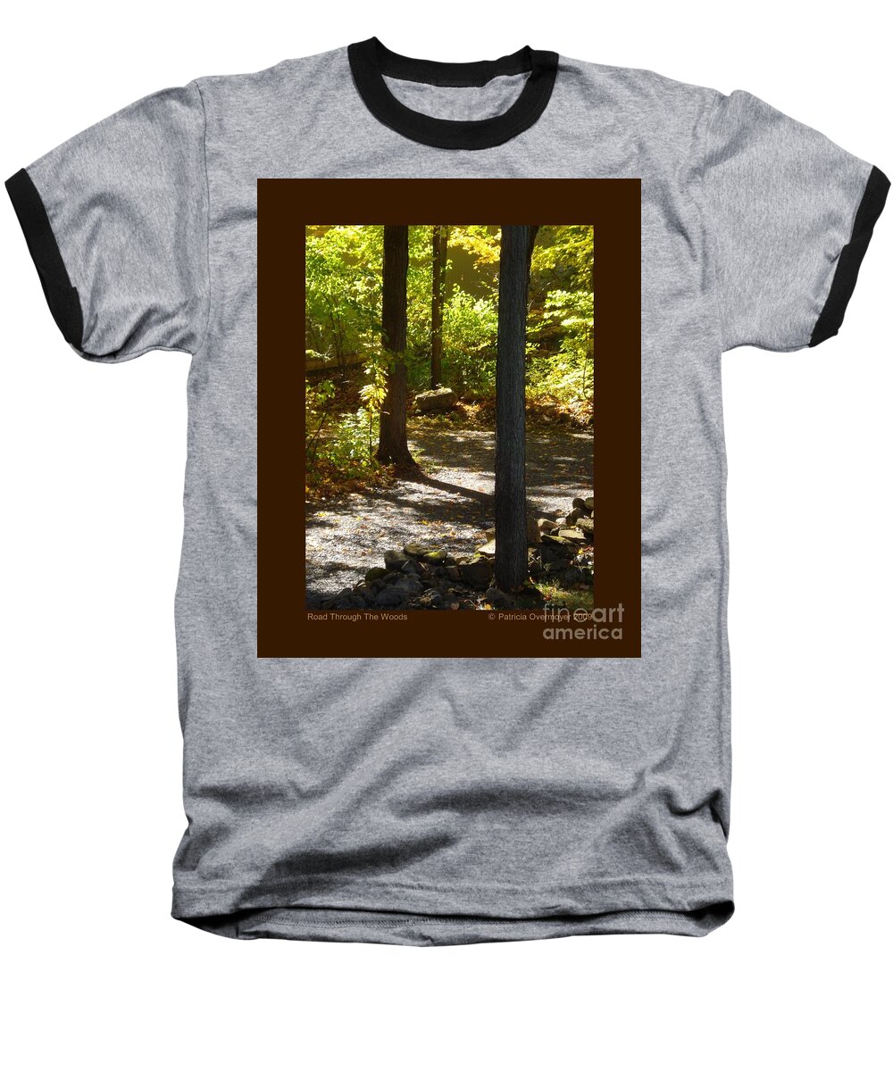 Autumn Baseball T-Shirt featuring the photograph Road Through the Woods by Patricia Overmoyer