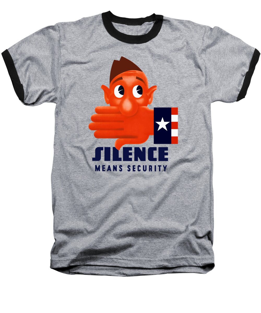 Wwii Propaganda Baseball T-Shirt featuring the mixed media Silence Means Security by War Is Hell Store