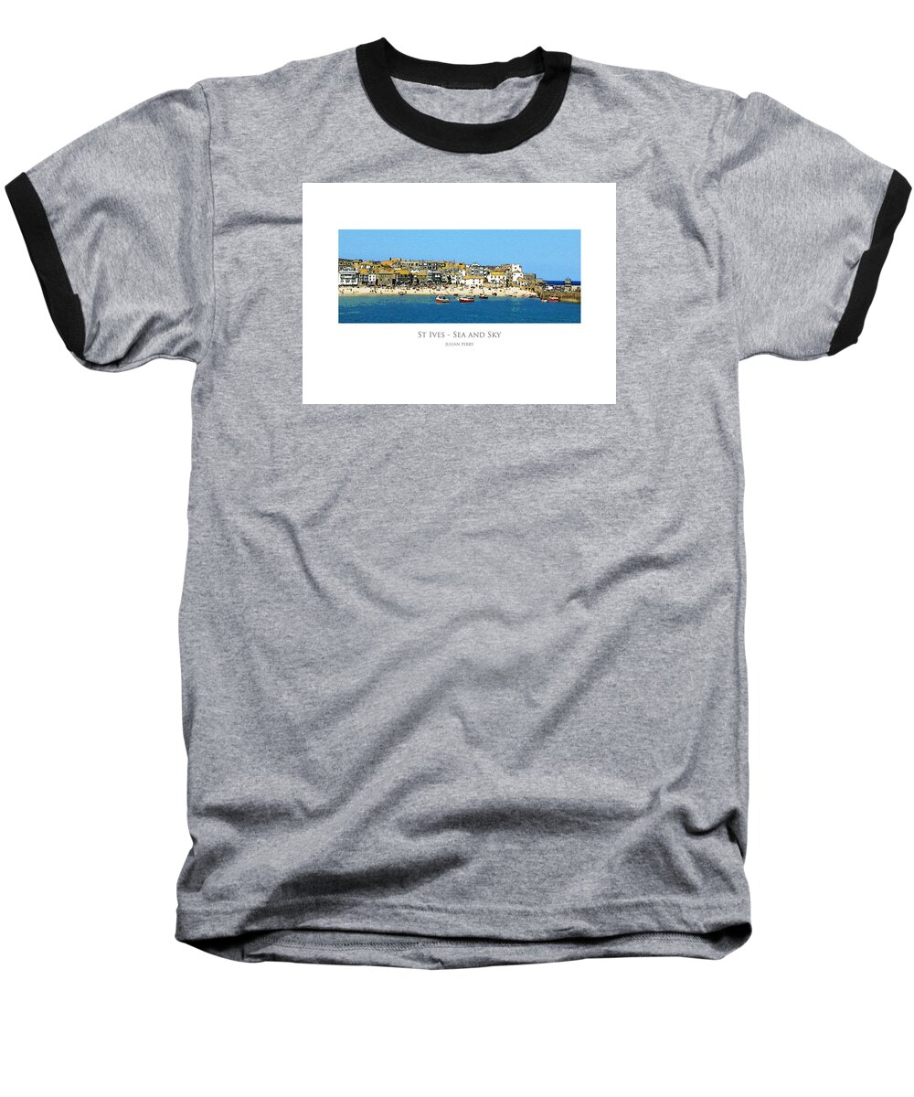Sea Baseball T-Shirt featuring the digital art St Ives Sea and Sky by Julian Perry