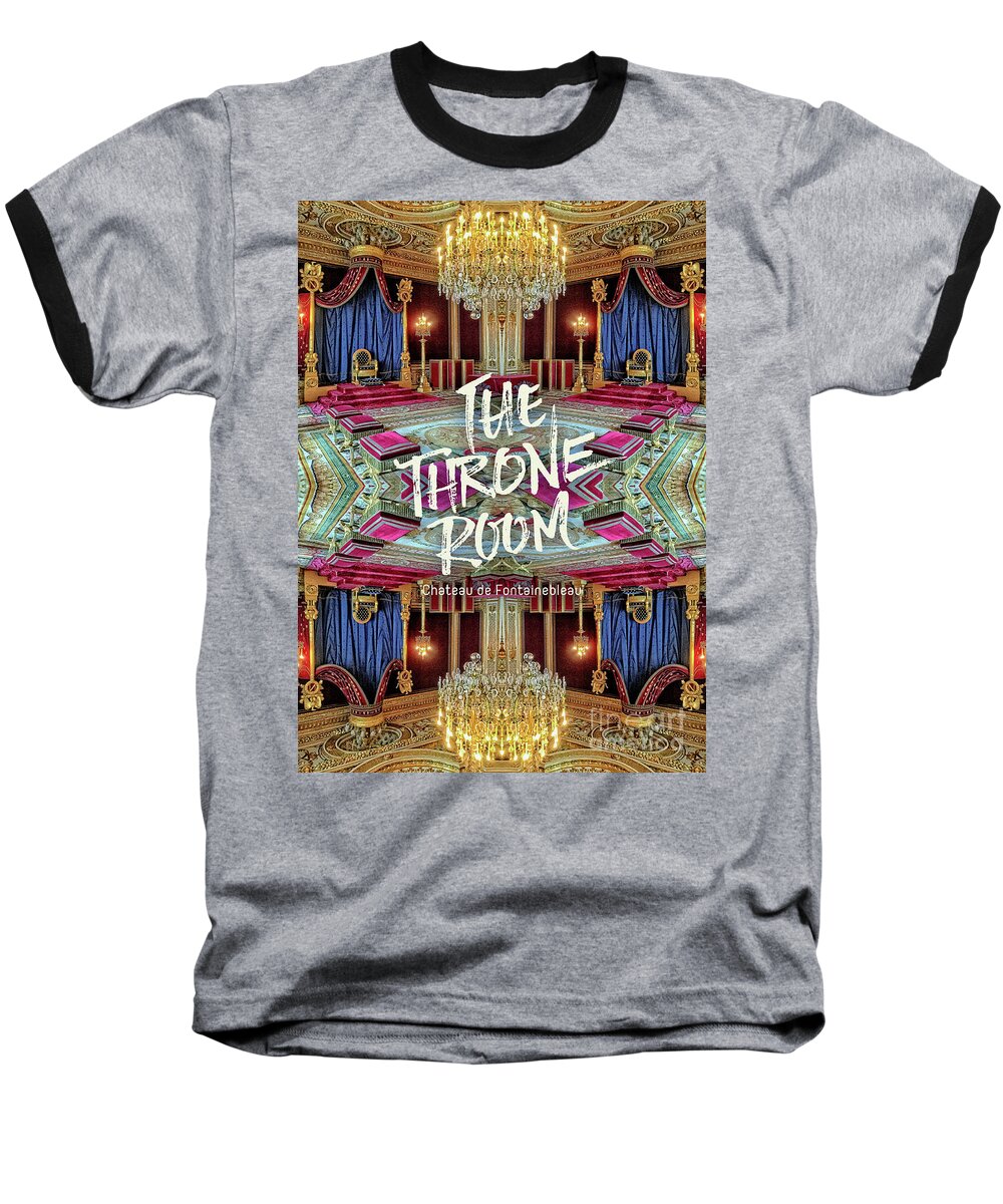 The Throne Room Baseball T-Shirt featuring the photograph The Throne Room Fontainebleau Chateau Gorgeous Royal Interior by Beverly Claire Kaiya