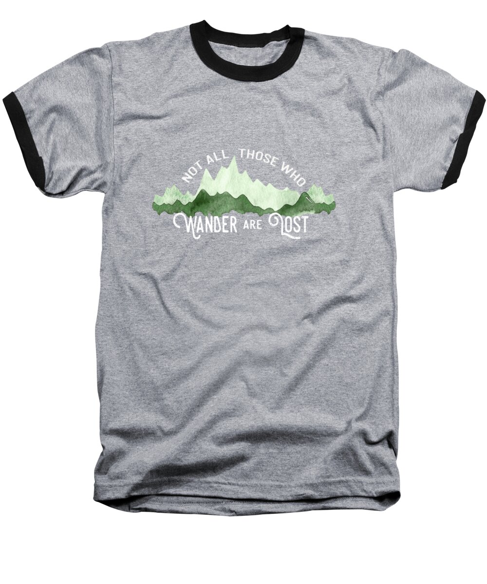 Not All Those Who Wander Are Lost Baseball T-Shirt featuring the photograph Wander by Heather Applegate