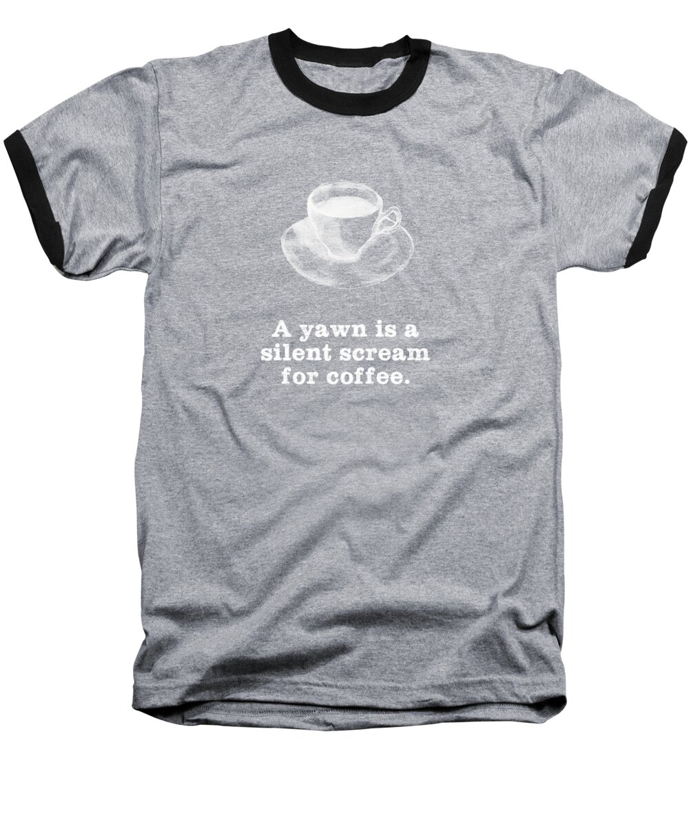 Chalk Baseball T-Shirt featuring the digital art Yawn for Coffee by Nancy Ingersoll