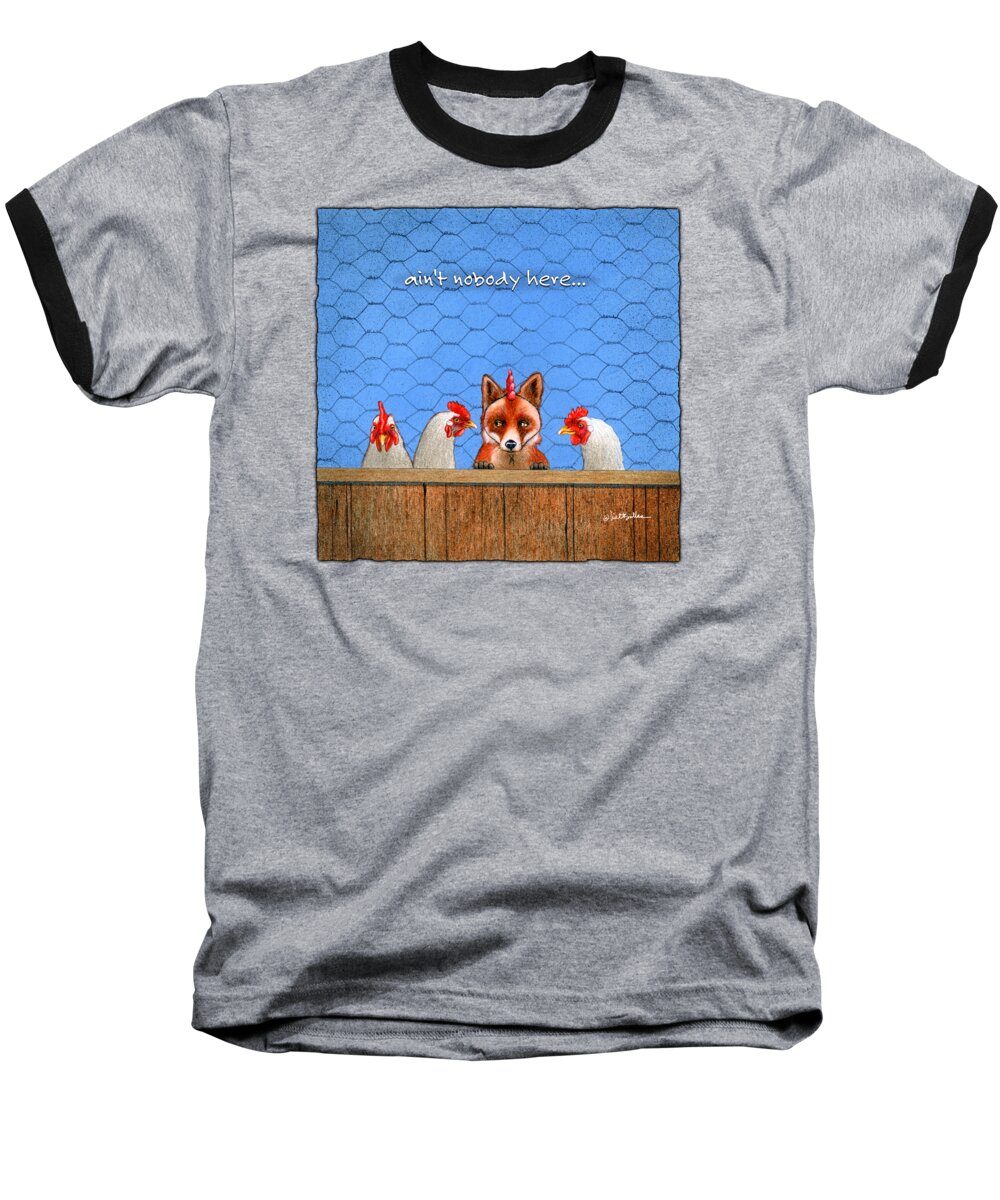Humor Baseball T-Shirt featuring the painting Ain't Nobody Here... #6 by Will Bullas