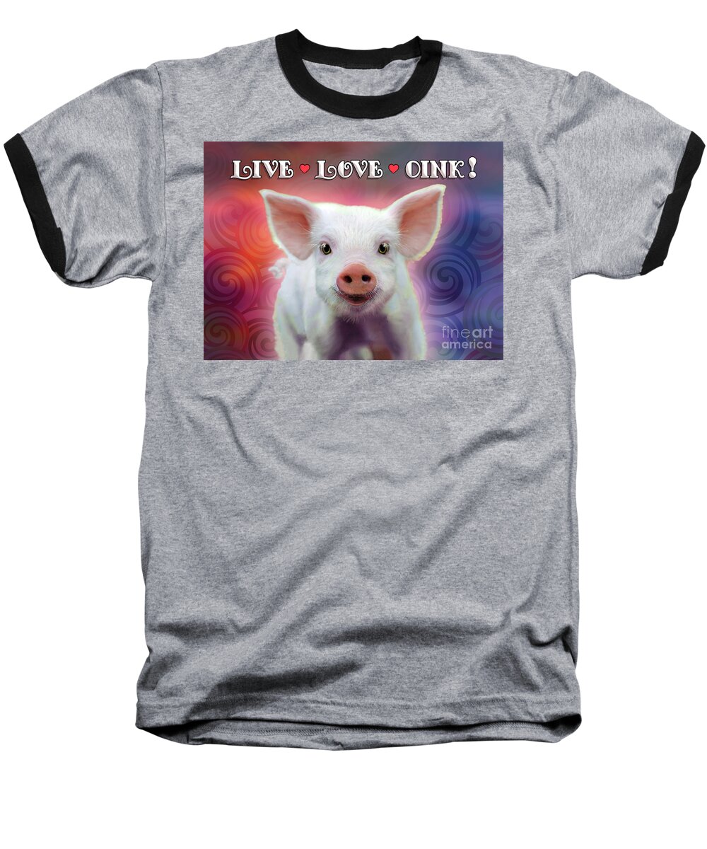 Piglet Baseball T-Shirt featuring the digital art Live Love Oink by Evie Cook
