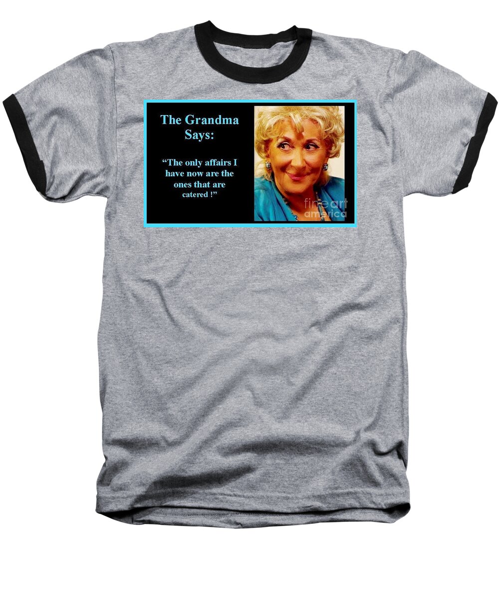 Thegrandmasays Baseball T-Shirt featuring the photograph The Grandma's affairs by Jordana Sands