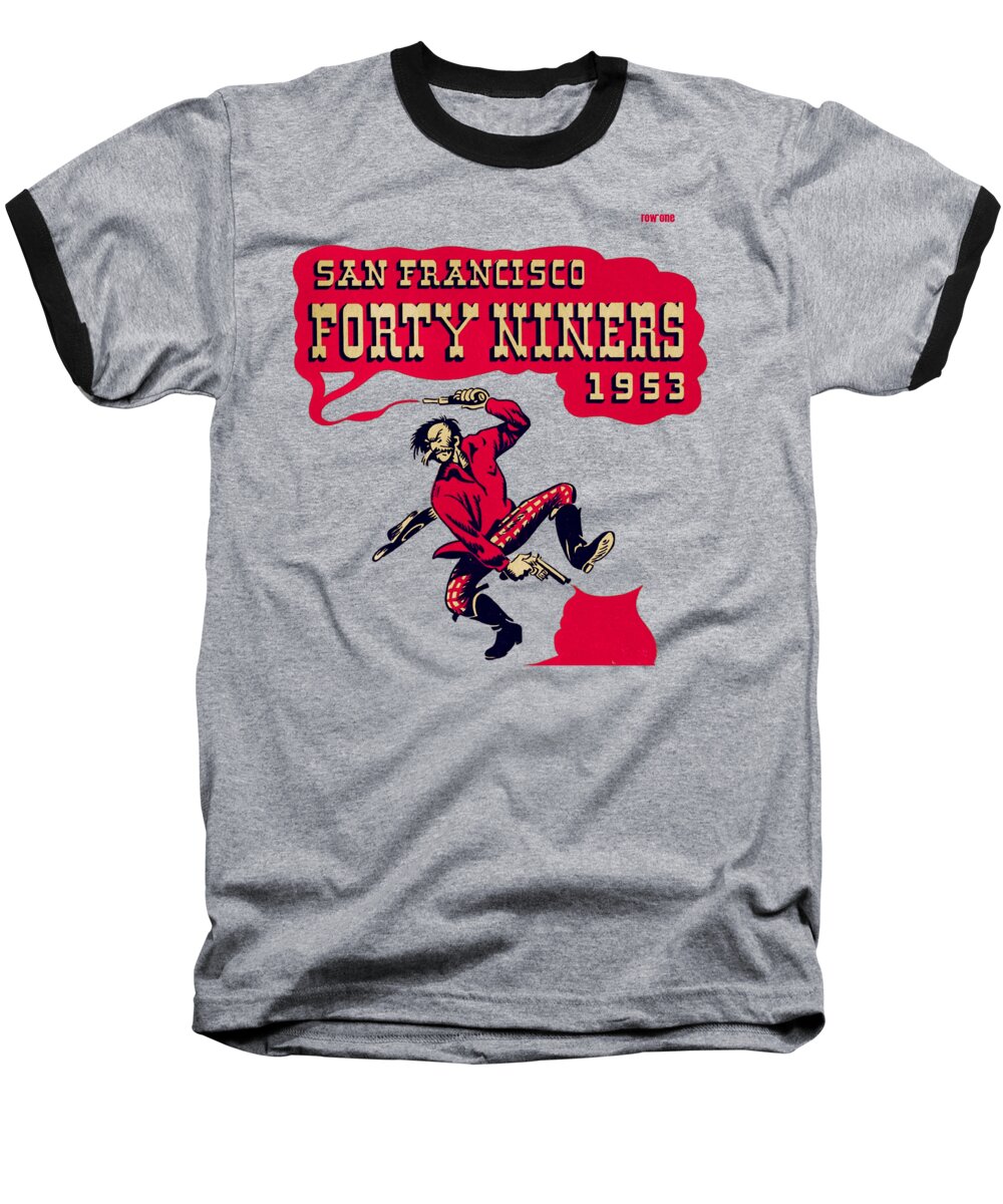 San Francisco Baseball T-Shirt featuring the mixed media 1953 San Francisco Forty Niners by Row One Brand