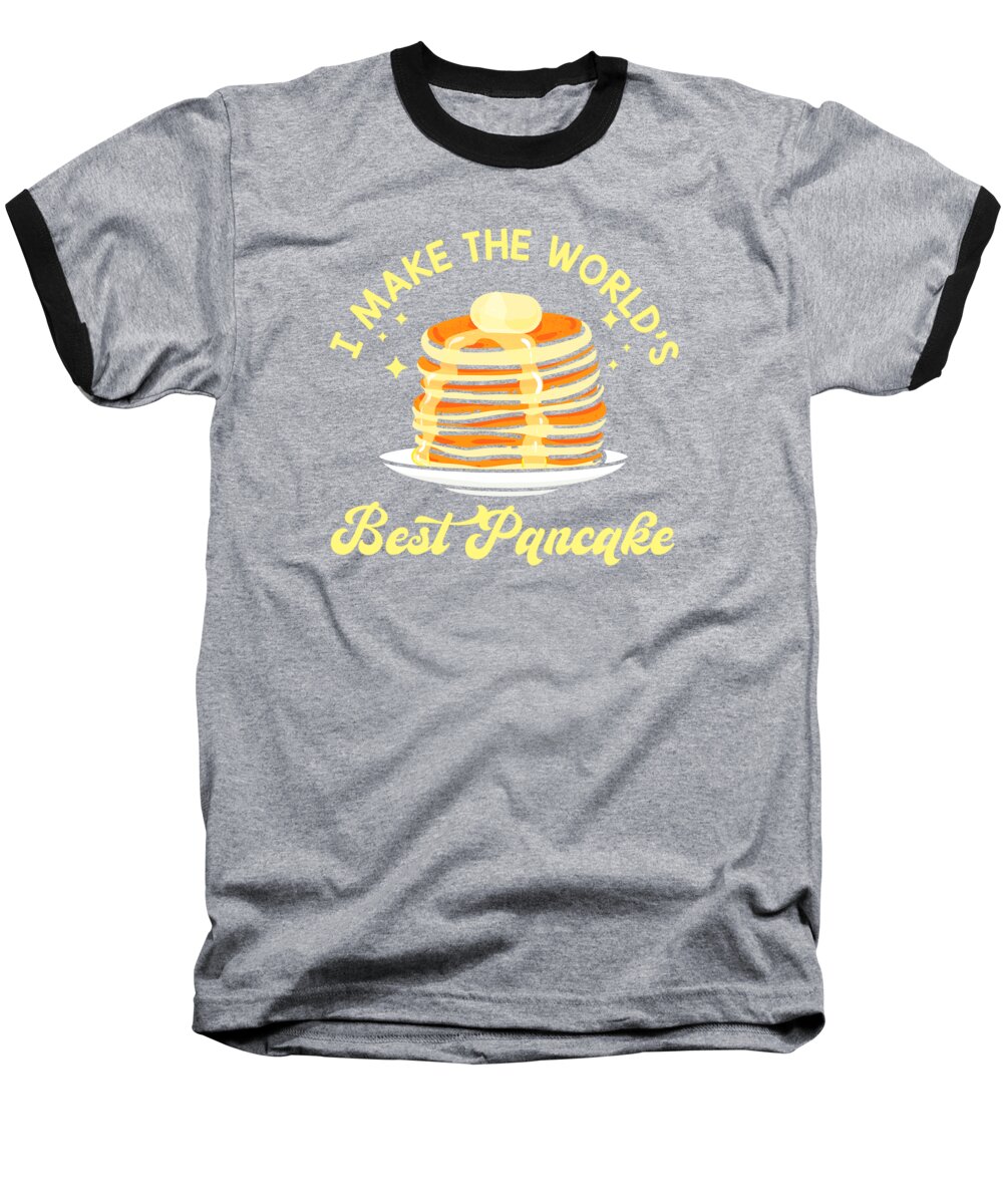 Pancake Baseball T-Shirt featuring the digital art Pancake Maker Worlds Best Breakfast Pancake Day Pancakes #3 by Toms Tee Store
