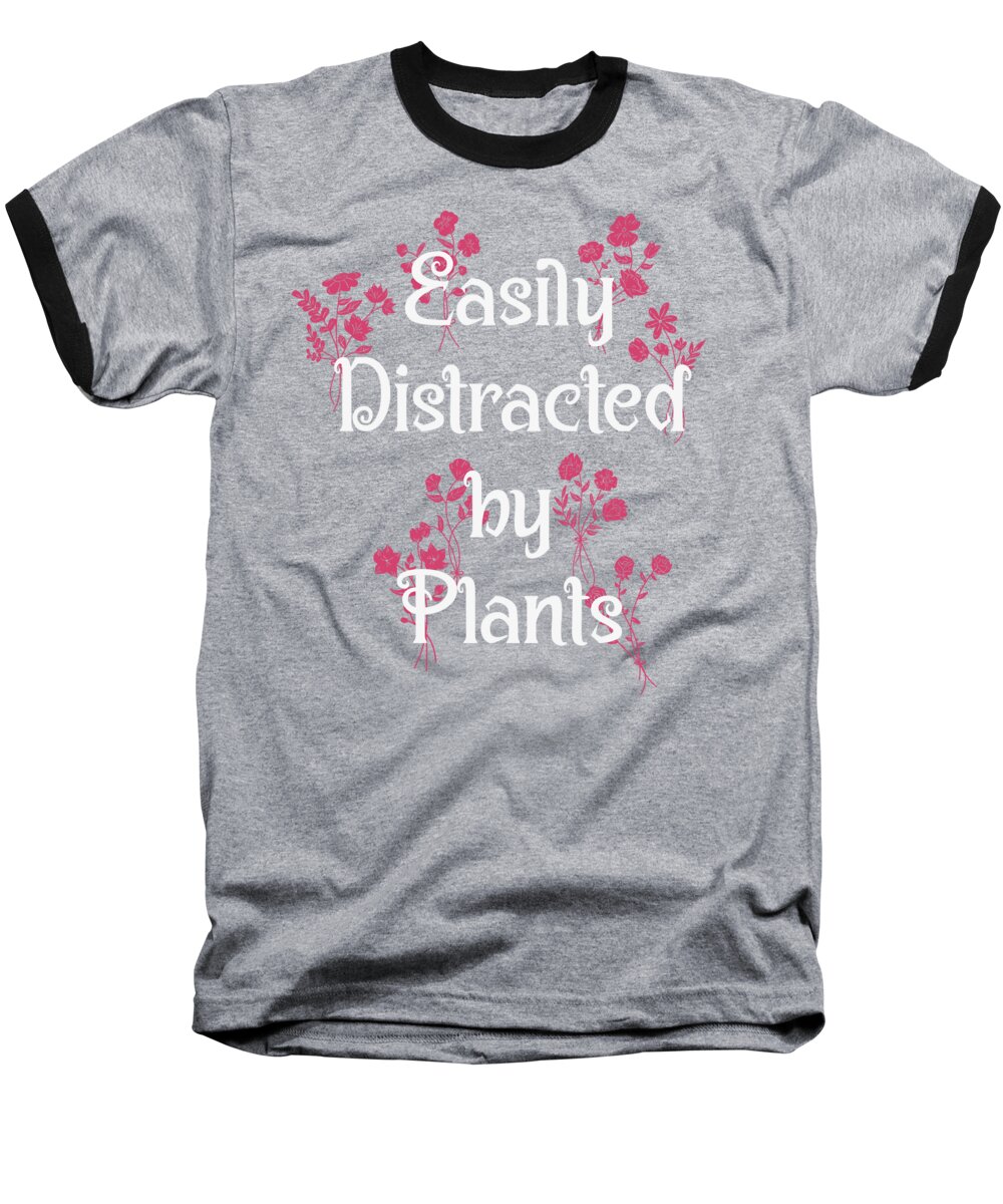 Easily Distracted Baseball T-Shirt featuring the digital art Easily Distracted Plants Botany Teacher Planting #5 by Toms Tee Store