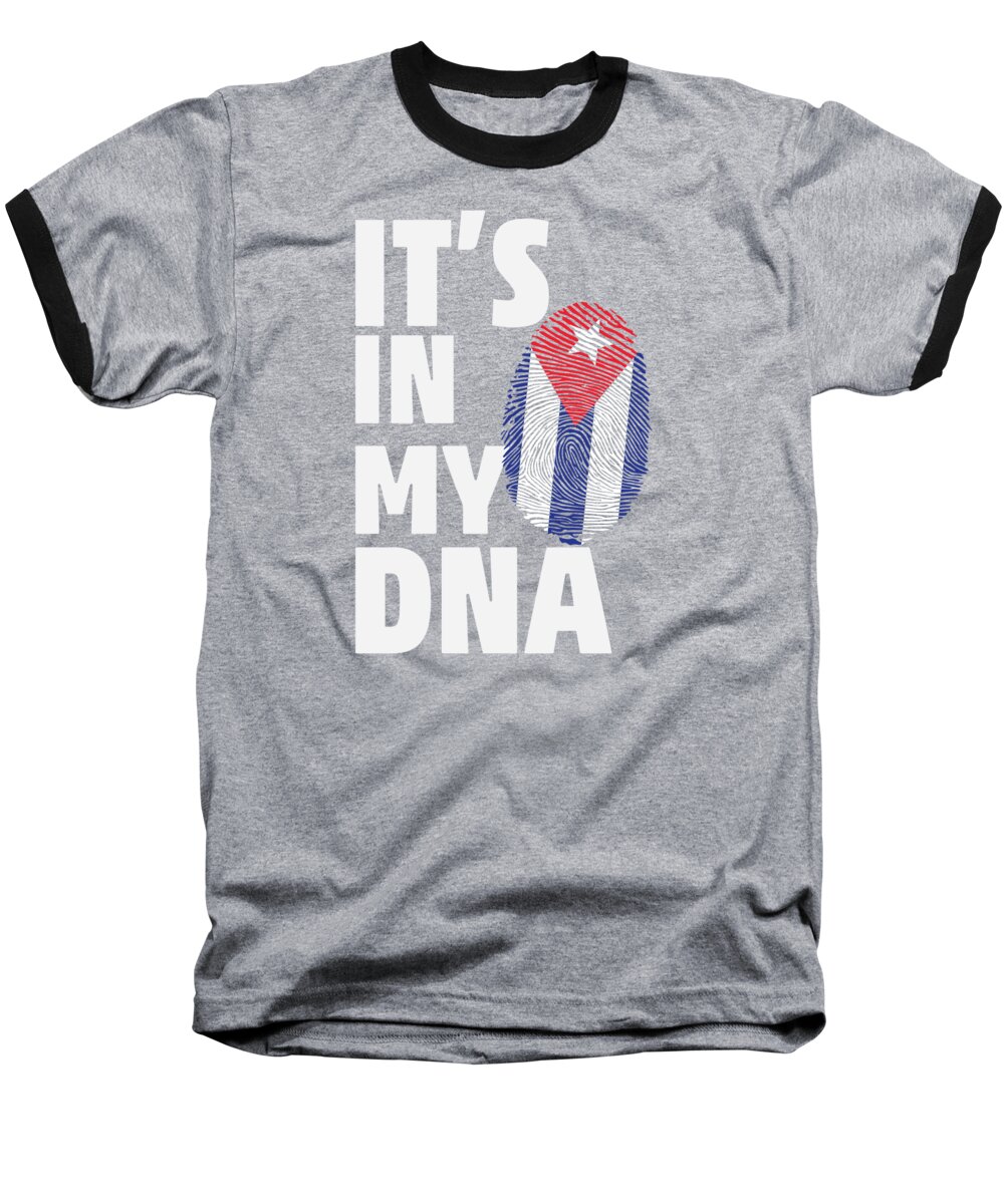 Cuba Dna Baseball T-Shirt featuring the digital art Cuba It's in my DNA Fingerprint by Me