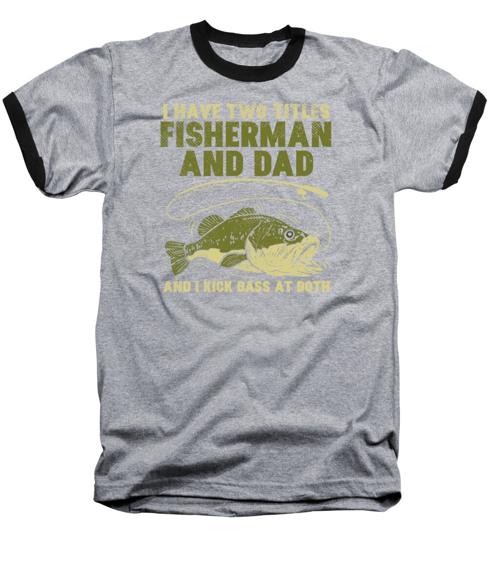 Dad Baseball T-Shirt featuring the digital art Dad Fishing Bass Fisherman by Toms Tee Store