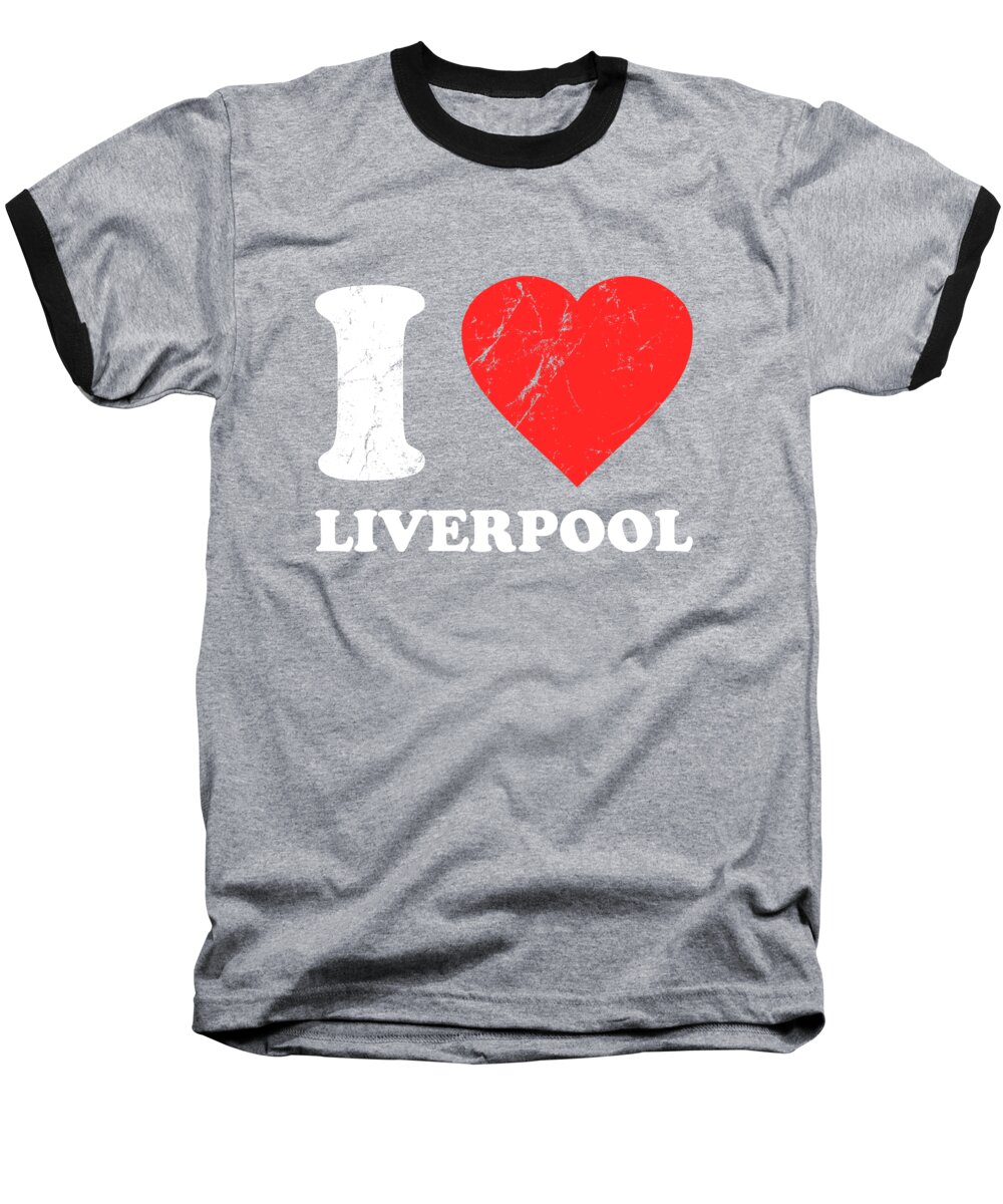 Funny Baseball T-Shirt featuring the digital art I Love Liverpool by Flippin Sweet Gear