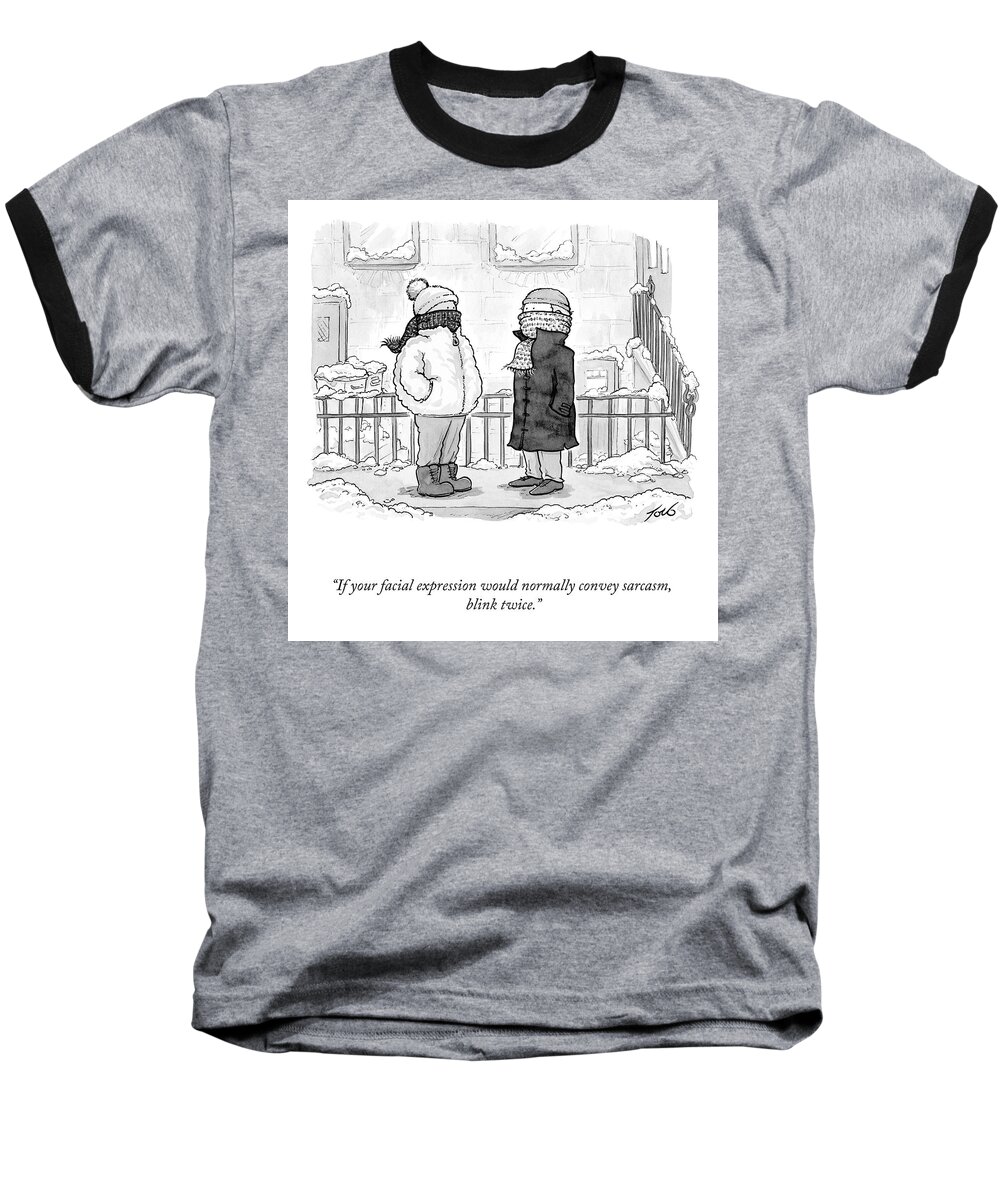 A27404 Baseball T-Shirt featuring the drawing Sarcasm Blink Twice by Tom Toro