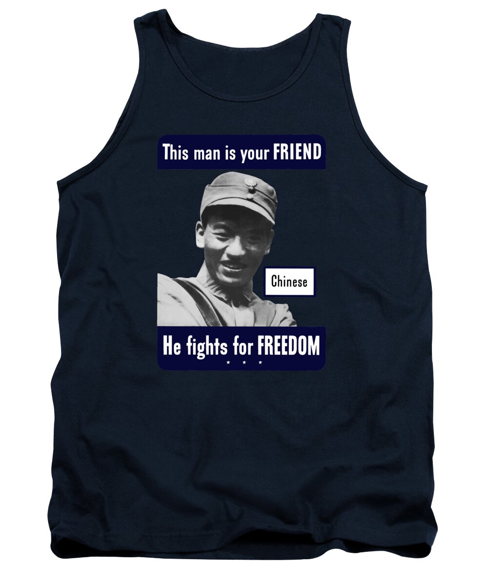 Chinese Soldier Tank Top featuring the mixed media Chinese - This Man Is Your Friend - WW2 by War Is Hell Store